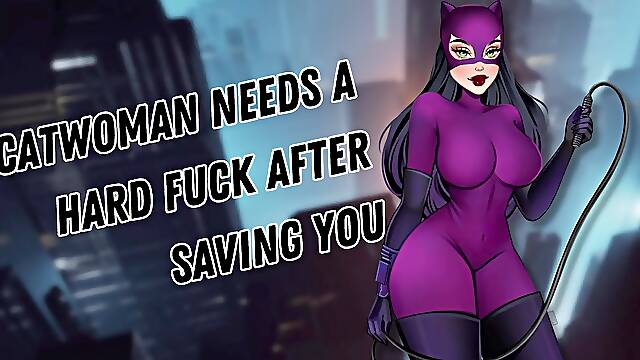 Catwoman Needs A Hard Screw After Saving U [Aggressive Submissive] [Facefuck] [Cock Hungry]