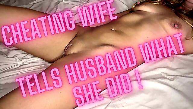 Cheating Wife Tells Husband About Sex With Another Man While She Spreads Her Asshole and Pussy