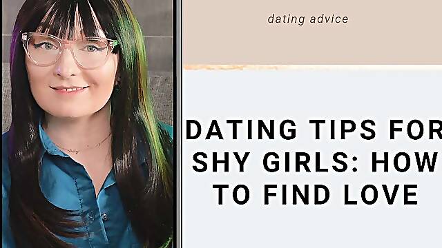 Dating Tips for Shy Girls: How to Find Love