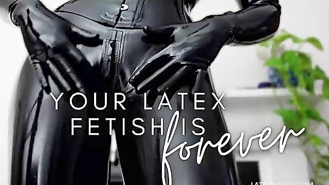 Your Latex Fetish is Forever
