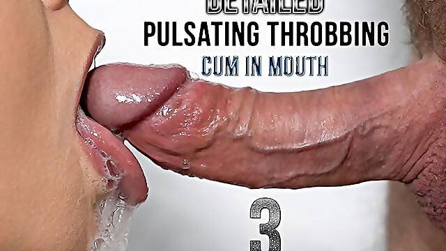 Detailed Pulsating Throbbing Cum in Mouth 3