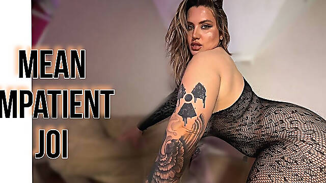 Mean Impatient JOI